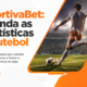EsportivaBet: entenda as estatísticas do futebol