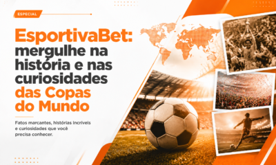 Especial Esportiva Bet: história e curiosidades das Copas